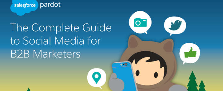 Complete Guide To Social Media for B2B Marketers