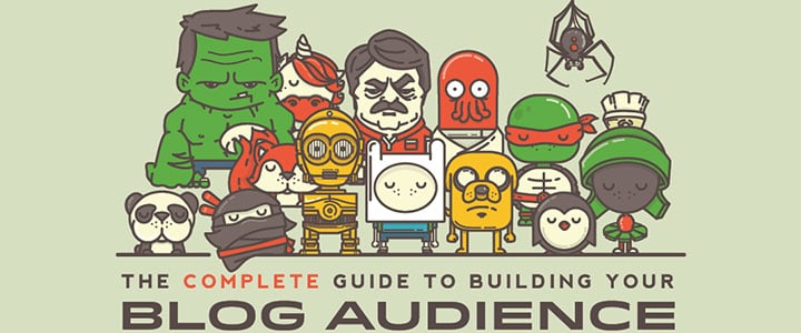 the complete guide to building your blog audience