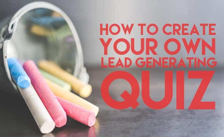 How To Create Your Own Lead Generating Quiz